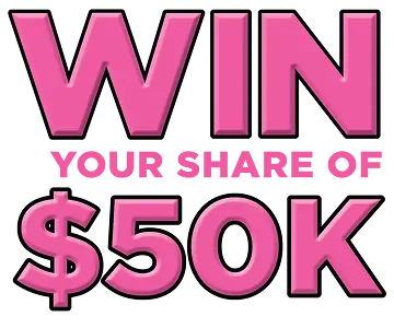 Win your share of $50K